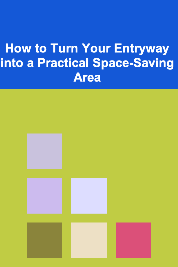 How to Turn Your Entryway into a Practical Space-Saving Area