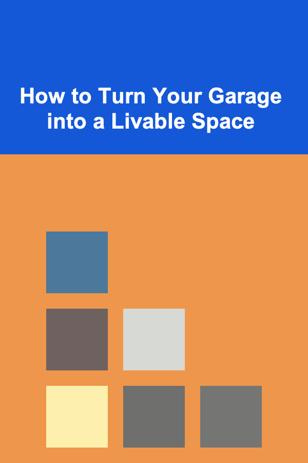 How to Turn Your Garage into a Livable Space