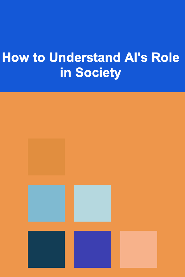 How to Understand AI's Role in Society