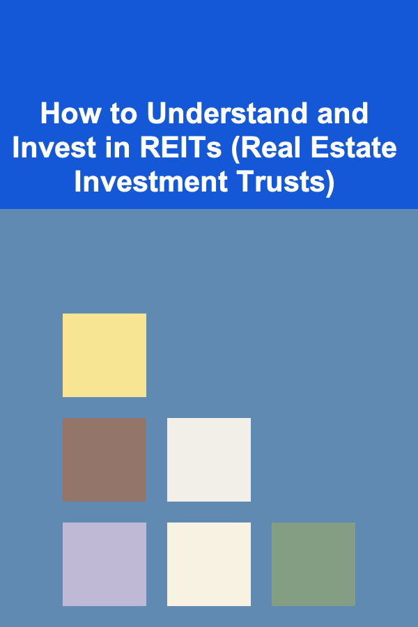 How to Understand and Invest in REITs (Real Estate Investment Trusts)