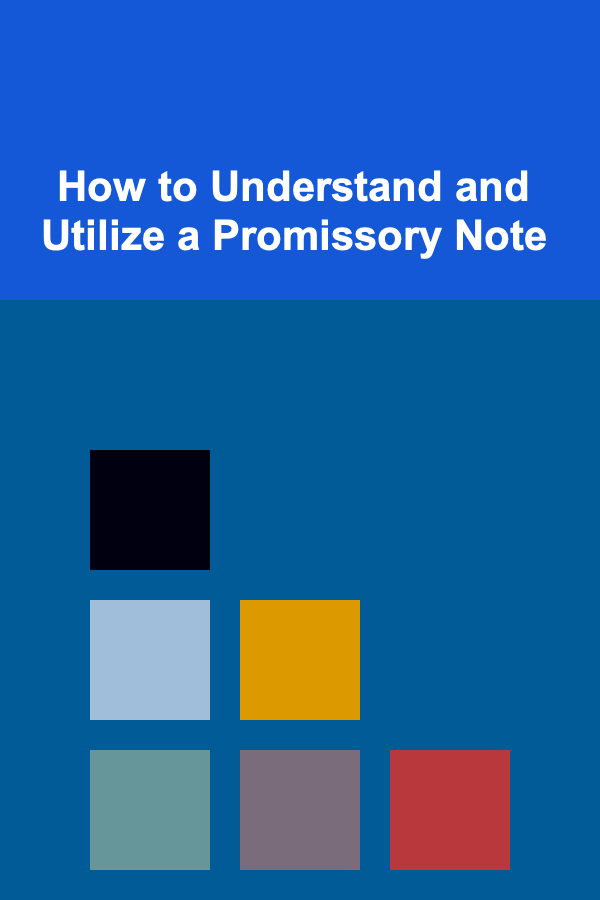 How to Understand and Utilize a Promissory Note