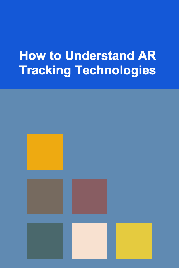 How to Understand AR Tracking Technologies