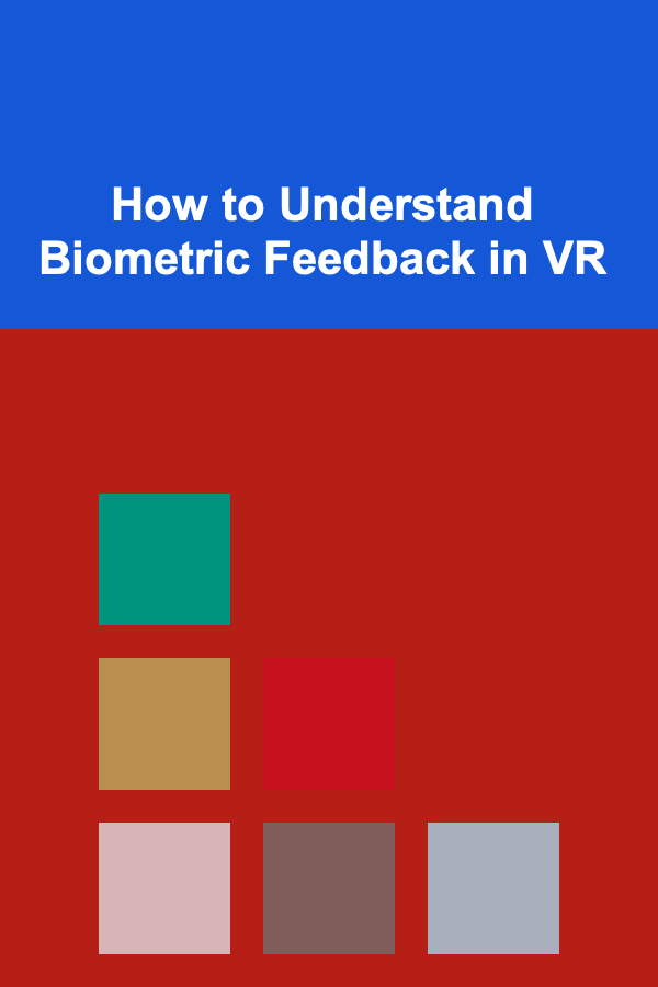 How to Understand Biometric Feedback in VR