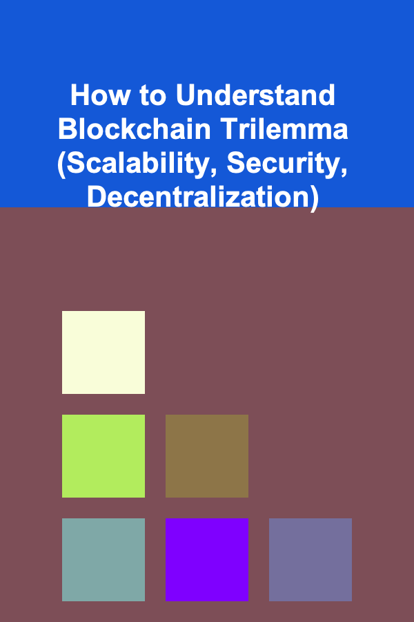 How to Understand Blockchain Trilemma (Scalability, Security, Decentralization)