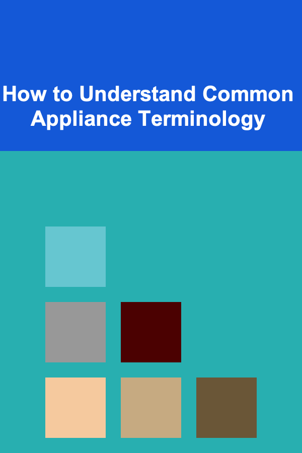 How to Understand Common Appliance Terminology