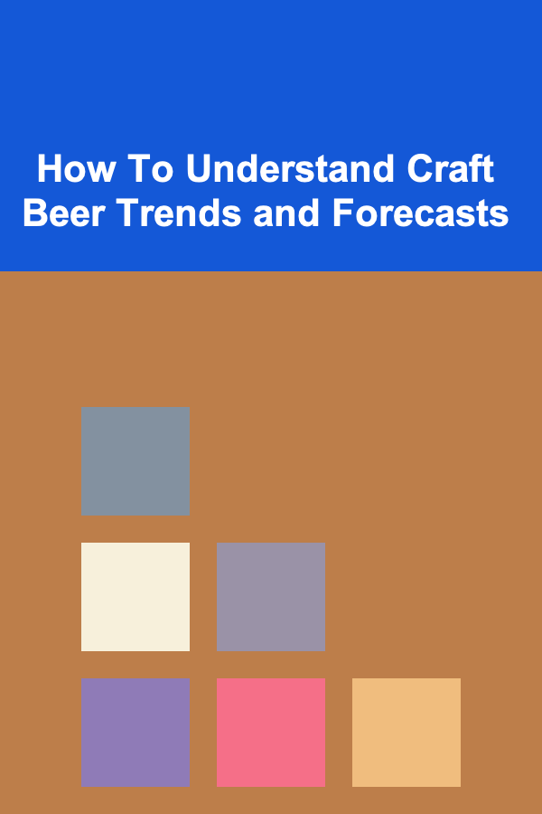 How To Understand Craft Beer Trends and Forecasts