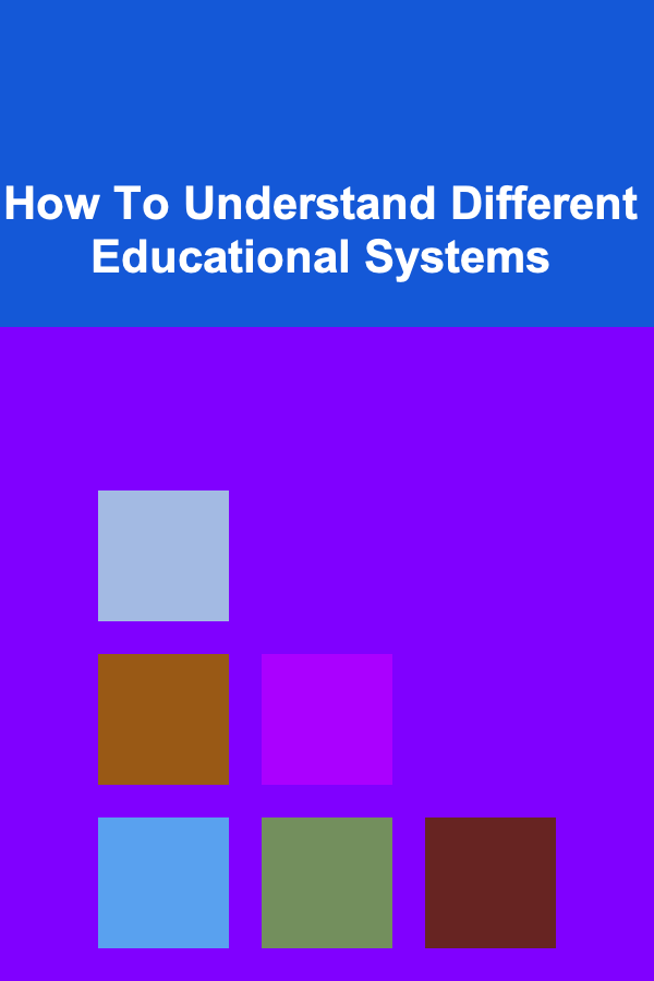 How To Understand Different Educational Systems