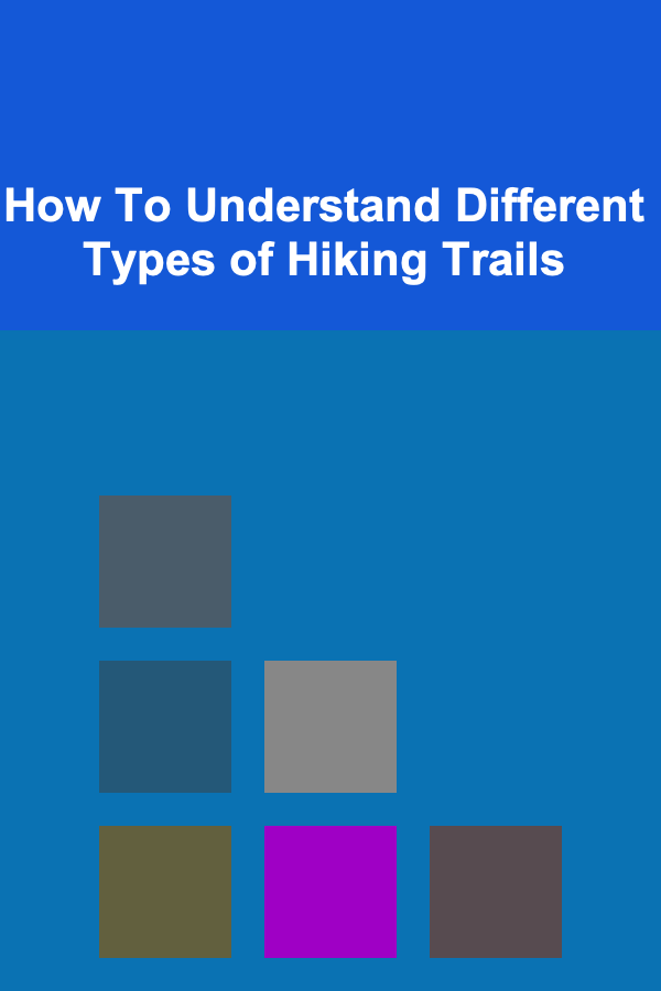 How To Understand Different Types of Hiking Trails