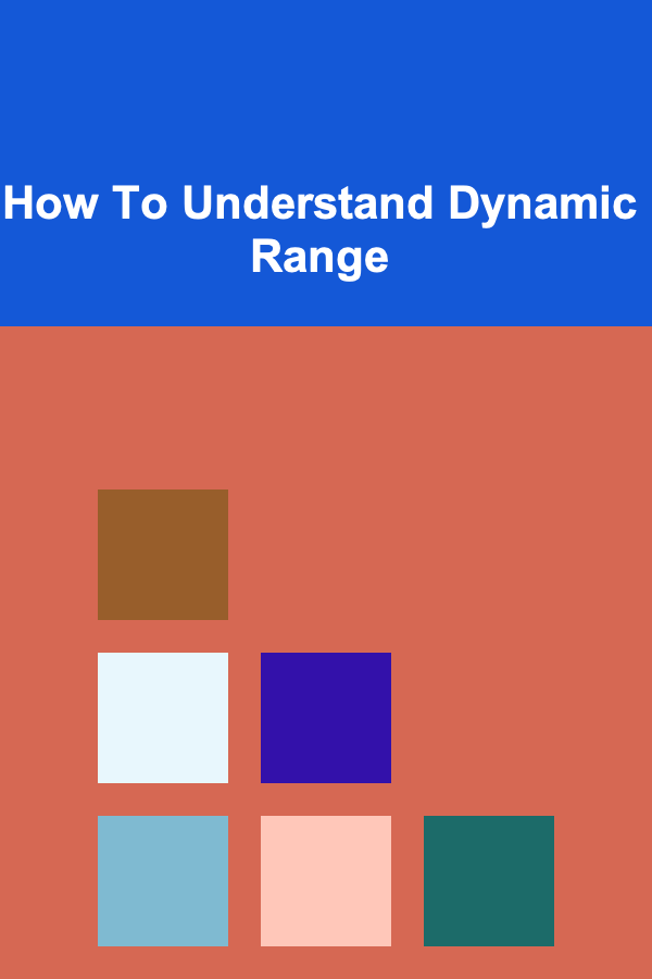 How To Understand Dynamic Range