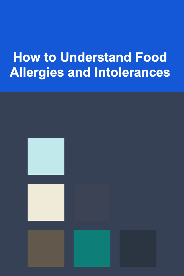 How to Understand Food Allergies and Intolerances