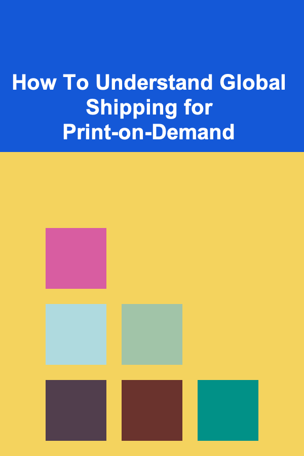 How To Understand Global Shipping for Print-on-Demand
