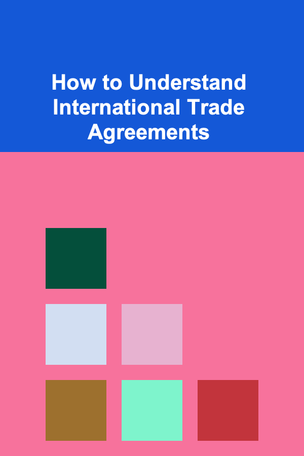 How to Understand International Trade Agreements