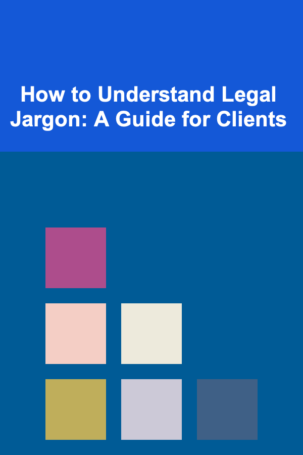 How to Understand Legal Jargon: A Guide for Clients