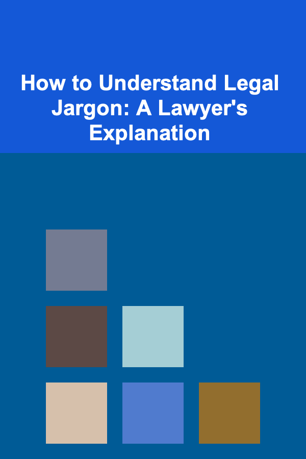How to Understand Legal Jargon: A Lawyer's Explanation