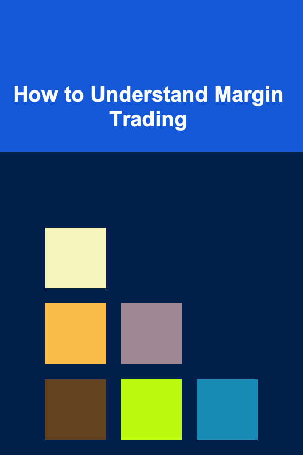 How to Understand Margin Trading