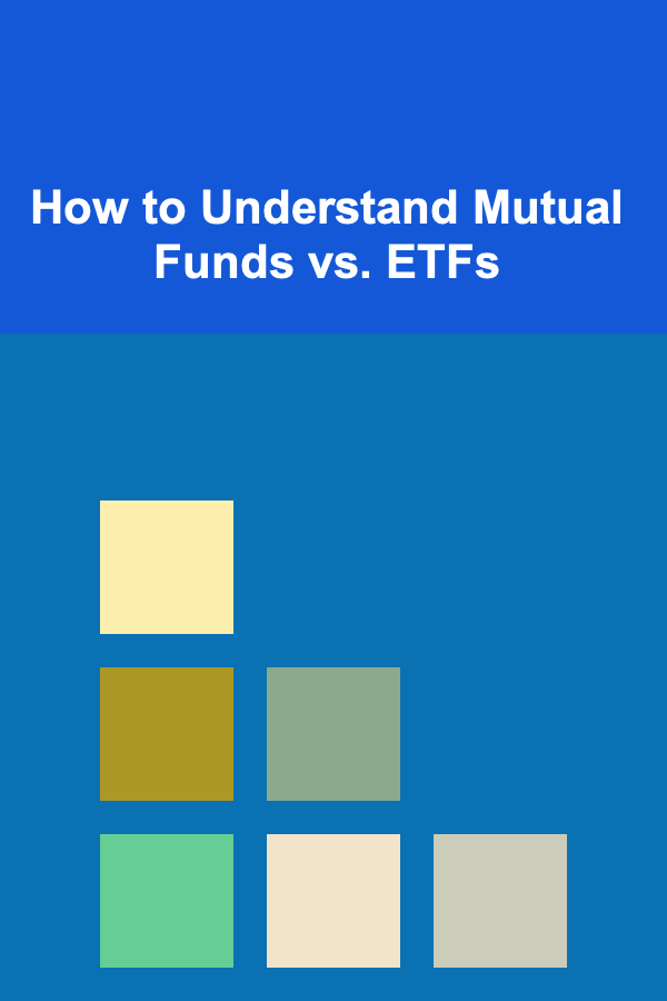 How to Understand Mutual Funds vs. ETFs