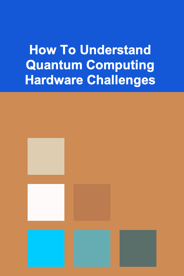 How To Understand Quantum Computing Hardware Challenges