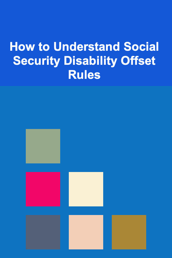 How to Understand Social Security Disability Offset Rules