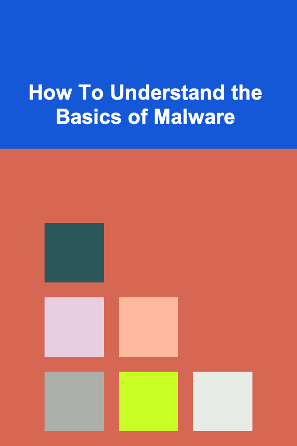 How To Understand the Basics of Malware