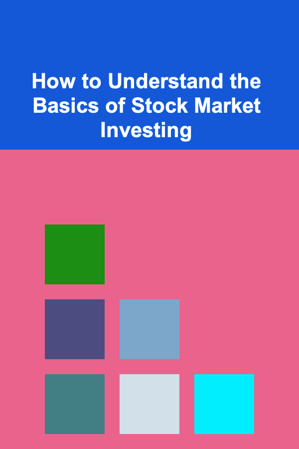 How to Understand the Basics of Stock Market Investing