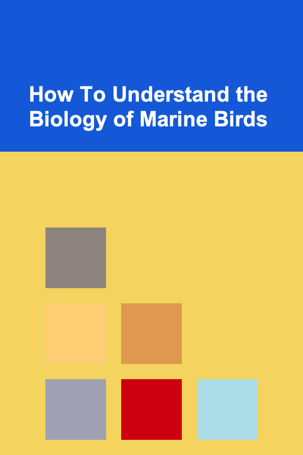 How To Understand the Biology of Marine Birds