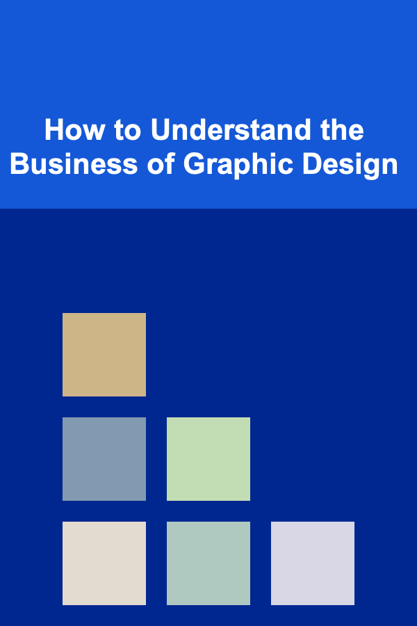 How to Understand the Business of Graphic Design