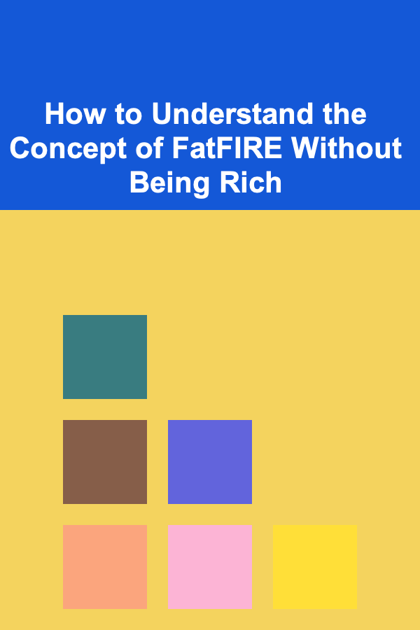 How to Understand the Concept of FatFIRE Without Being Rich