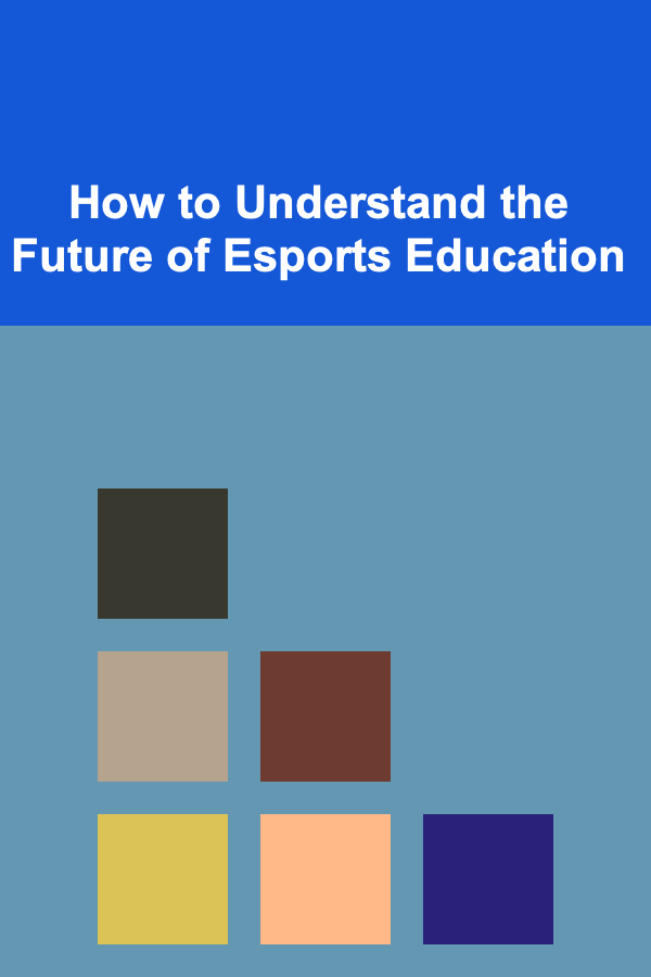How to Understand the Future of Esports Education