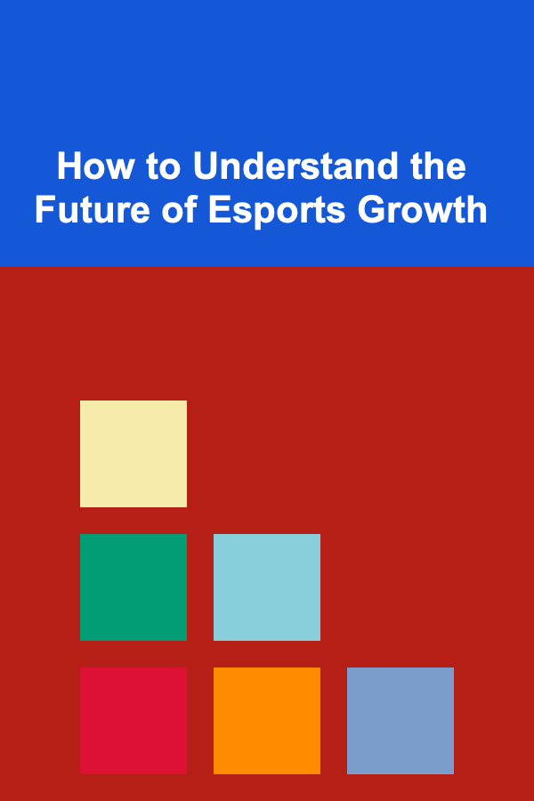 How to Understand the Future of Esports Growth