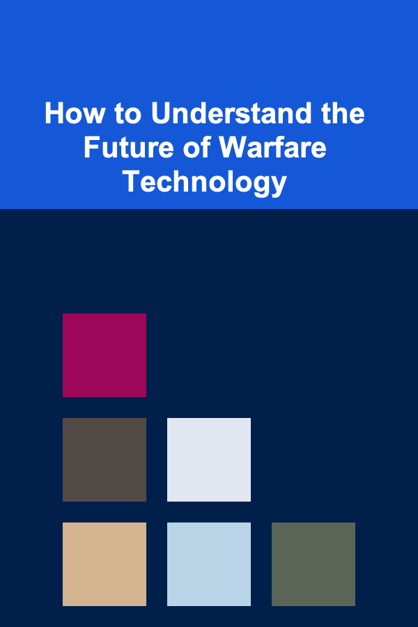 How to Understand the Future of Warfare Technology