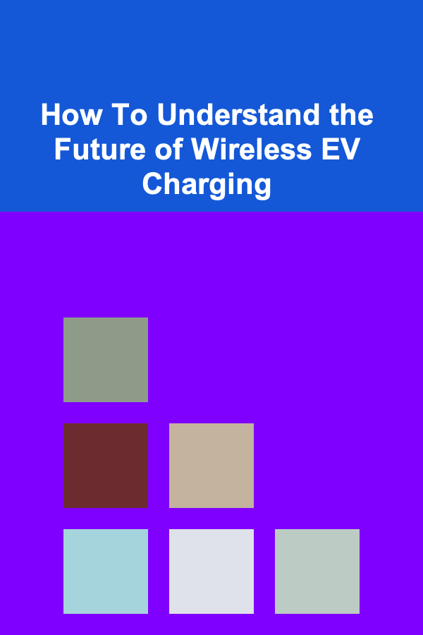 How To Understand the Future of Wireless EV Charging