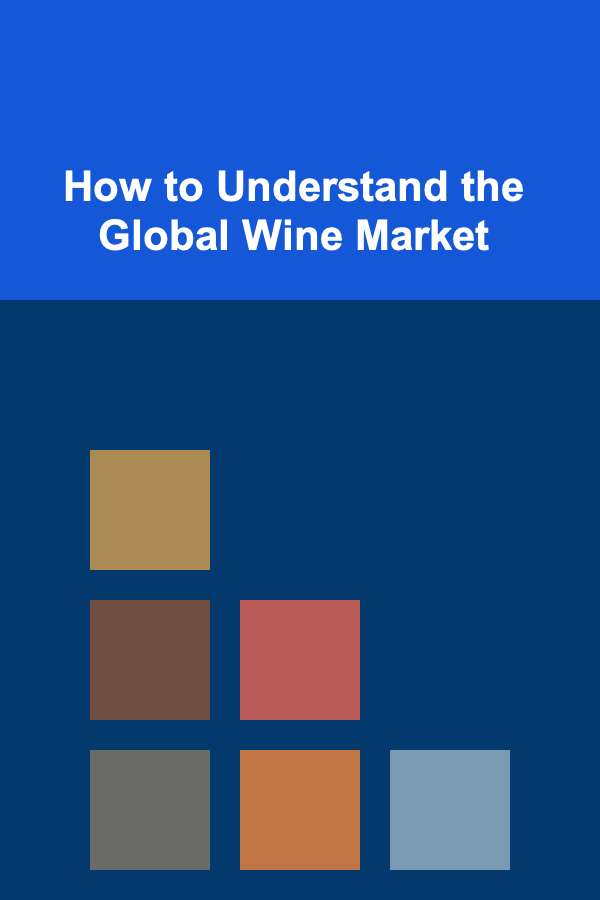 How to Understand the Global Wine Market
