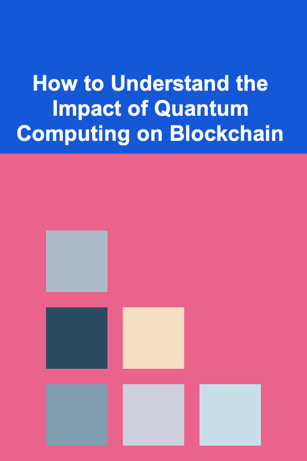 How to Understand the Impact of Quantum Computing on Blockchain