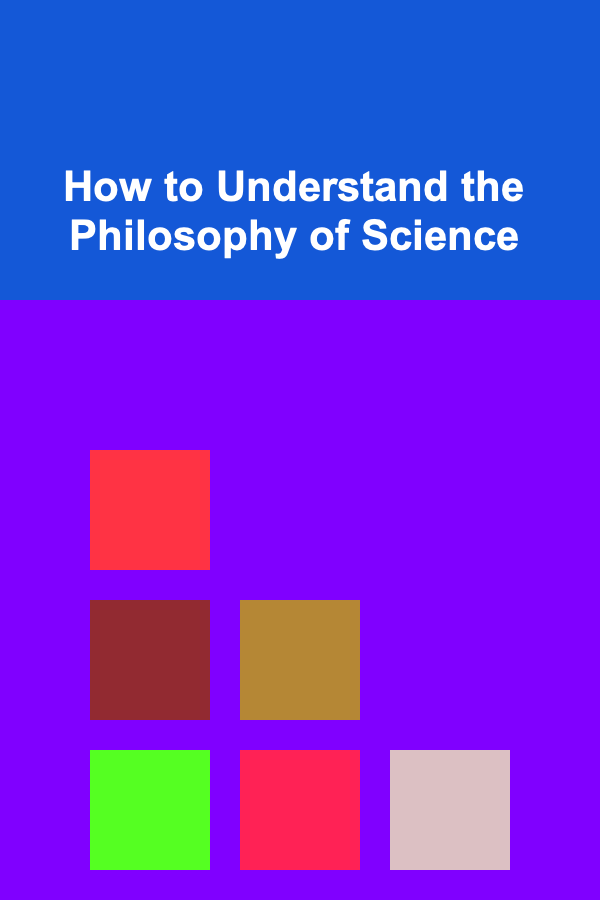 How to Understand the Philosophy of Science