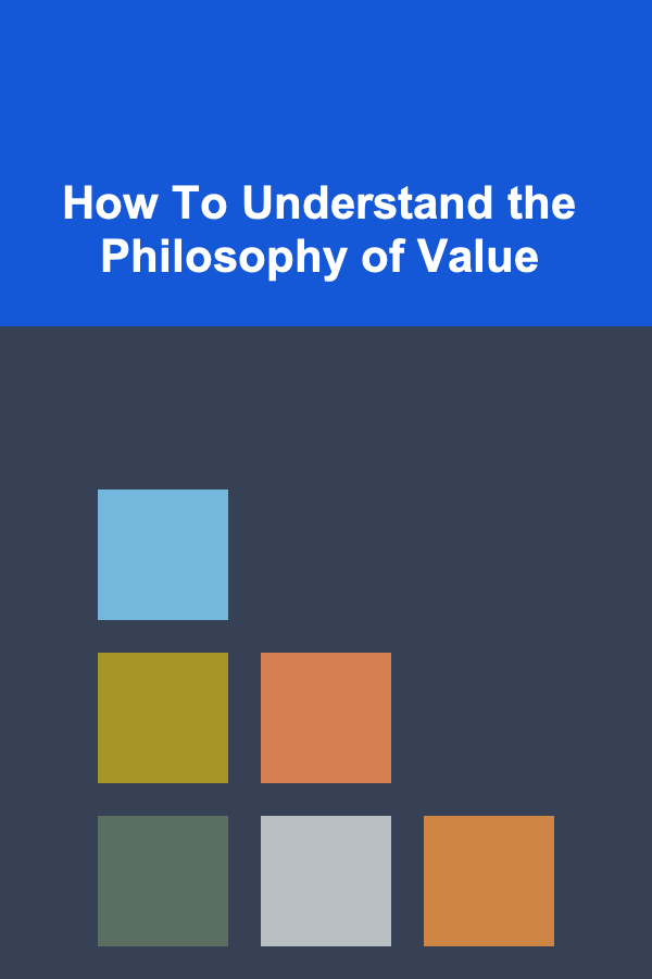 How To Understand the Philosophy of Value