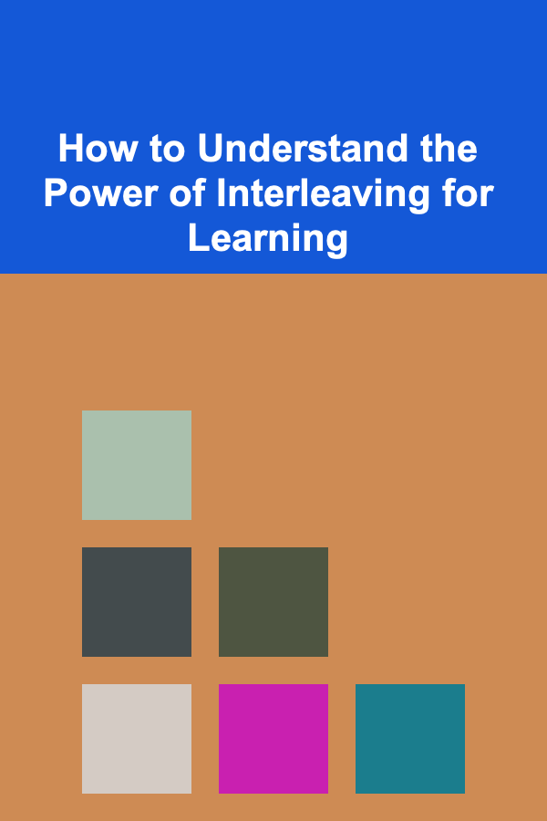 How to Understand the Power of Interleaving for Learning