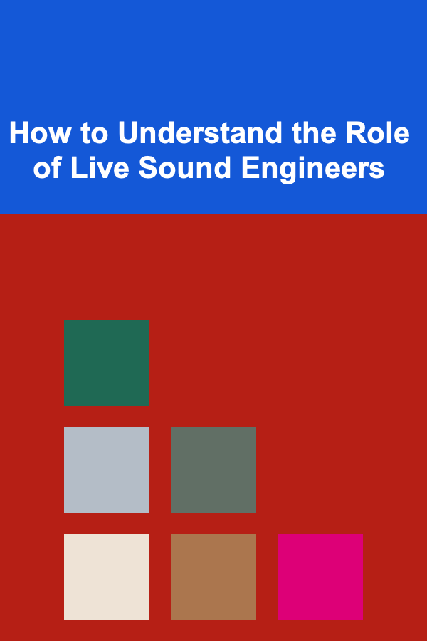 How to Understand the Role of Live Sound Engineers
