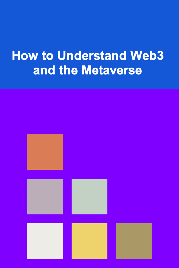 How to Understand Web3 and the Metaverse