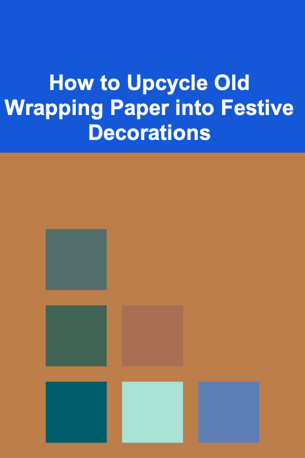 How to Upcycle Old Wrapping Paper into Festive Decorations
