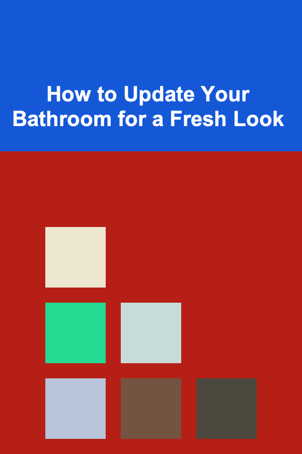 How to Update Your Bathroom for a Fresh Look