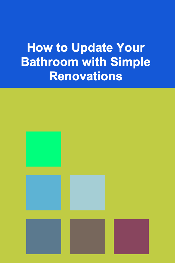 How to Update Your Bathroom with Simple Renovations