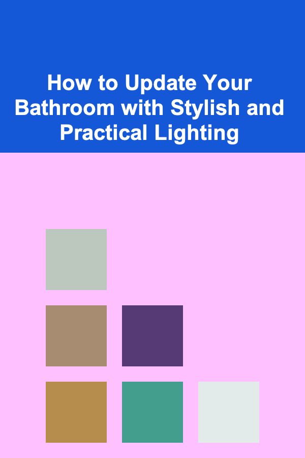 How to Update Your Bathroom with Stylish and Practical Lighting