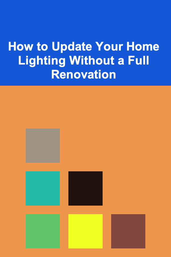 How to Update Your Home Lighting Without a Full Renovation