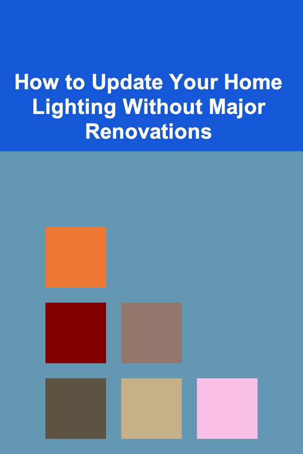 How to Update Your Home Lighting Without Major Renovations
