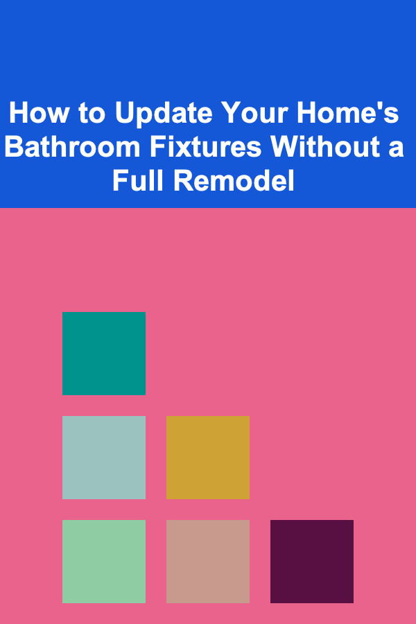 How to Update Your Home's Bathroom Fixtures Without a Full Remodel