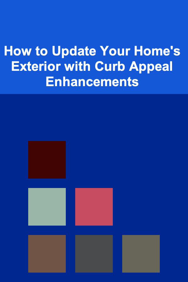 How to Update Your Home's Exterior with Curb Appeal Enhancements