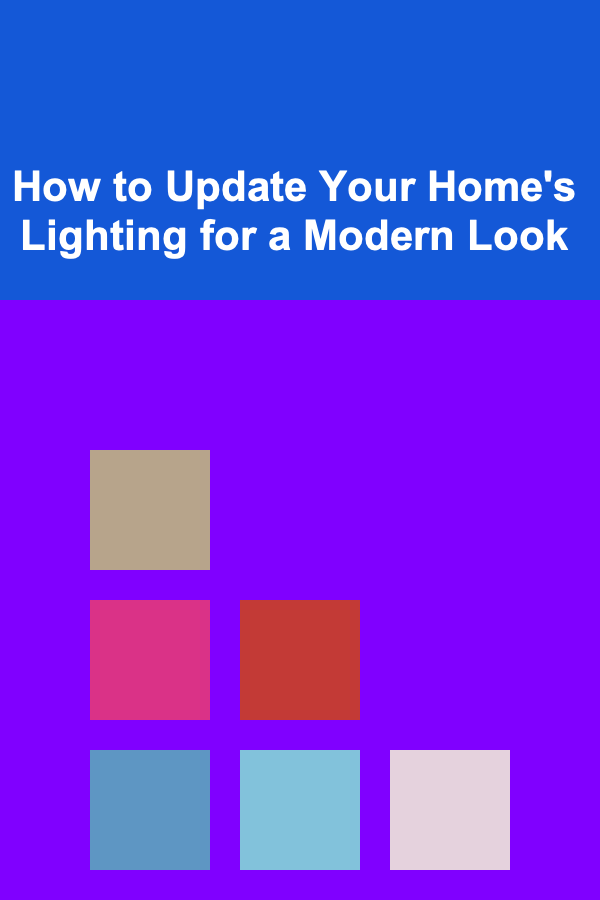 How to Update Your Home's Lighting for a Modern Look