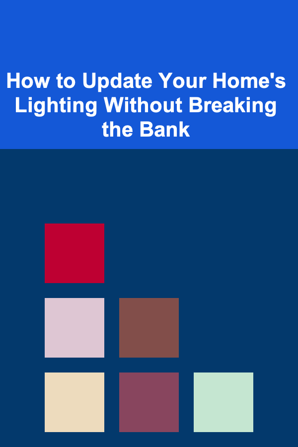 How to Update Your Home's Lighting Without Breaking the Bank