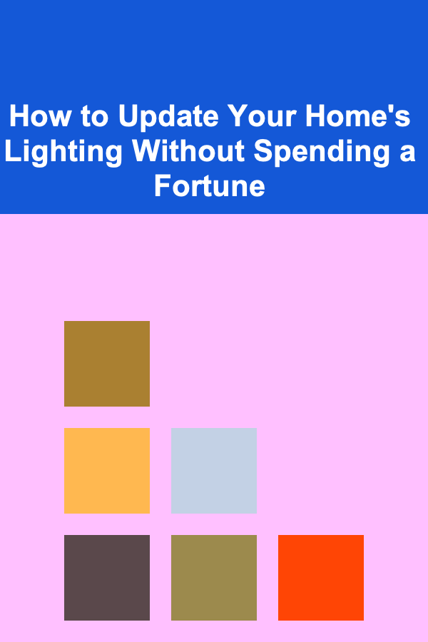 How to Update Your Home's Lighting Without Spending a Fortune
