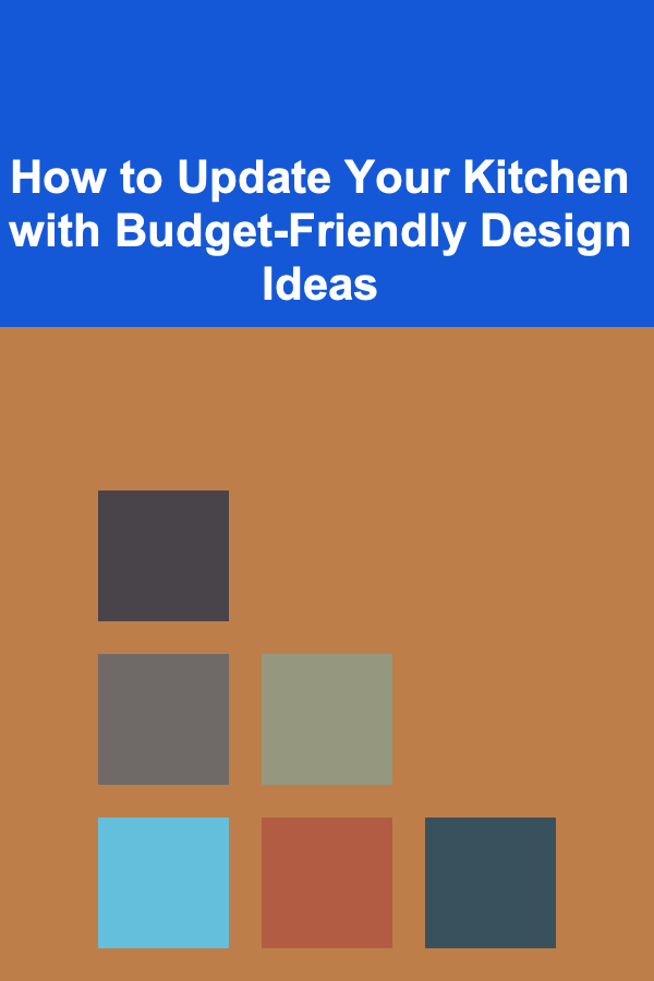 How to Update Your Kitchen with Budget-Friendly Design Ideas